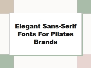 Elegant Sans-Serif Wellness Fonts for Pilates