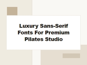 Luxury Sans-Serif Fonts for a Premium Pilates Studio