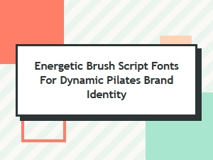 Energetic Brush Scripts for a Dynamic Pilates Brand
