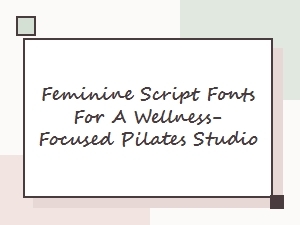 Graceful Calligraphy for Your Pilates Studio Wellness Blog